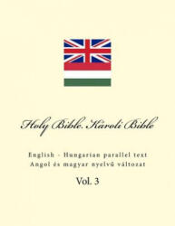 Holy Bible. Károli Bible: English - Hungarian Parallel Text | Ivan Kushnir (ISBN: 9781726391160)