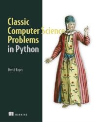 Classic Computer Science Problems in Python (ISBN: 9781617295980)