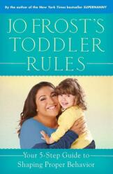 Jo Frost's Toddler Rules (ISBN: 9780345542380)