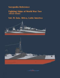 Fighting ships of World War Two 1937 - 1945. Volume IX. Asia, Africa, Latin America. - Gogin Ivan Gogin (ISBN: 9798490912200)