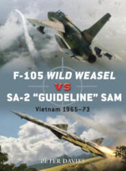F-105 Wild Weasel vs SA-2 'Guideline' SAM - Peter Davies (ISBN: 9781849084710)
