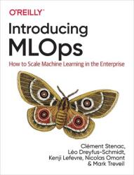 Introducing MLOps (ISBN: 9781492083290)