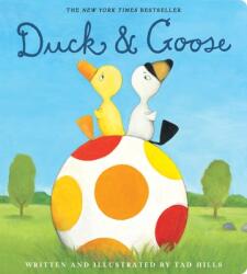 Duck & Goose - Tad Hills (ISBN: 9780399557460)