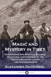 Magic and Mystery in Tibet - Alexandra David-Neel (ISBN: 9781789871500)