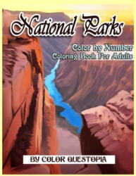 National Parks Color By Number Coloring Book For Adults: A Beautiful Travel Coloring Book Of Famous National Parks, Relaxing Nature And Incredible Lan - Color Questopia (ISBN: 9798698826866)