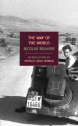 The Way of the World - Nicolas Bouvier, Patrick Leigh Fermor, Thierry Vernet, Robyn Marsack (ISBN: 9781590173220)