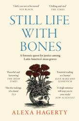 Still Life with Bones: A forensic quest for justice among Latin America’s mass graves (ISBN: 9781472295798)