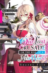 Our Last Crusade or the Rise of a New World: Secret File, Vol. 1 (ISBN: 9781975344290)