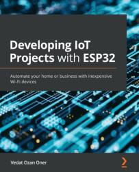 Developing IoT Projects with ESP32 (ISBN: 9781838641160)
