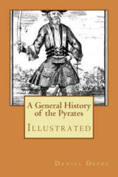 A General History of the Pyrates: Illustrated - Daniel Defoe (ISBN: 9781978359529)