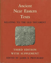 Ancient Near Eastern Texts Relating to the Old Testament with Supplement - James B. Pritchard (ISBN: 9780691035031)
