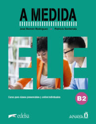 A MEDIDA NIVEL B2 LIBRO DEL ALUMNO - RODRIGUEZ MARTIN, JOSE RAMON, SANTERVAS G (ISBN: 9788414335437)