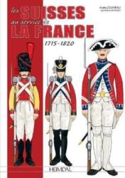 Les Suisses Au Service De La France 1715-1820 (ISBN: 9782840485520)