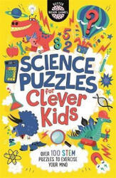 Science Puzzles for Clever Kids : Over 100 STEM Puzzles to Exercise Your Mind (ISBN: 9781780556635)