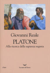Platone alla ricerca della sapienza segreta - Giovanni Reale (ISBN: 9788834601549)