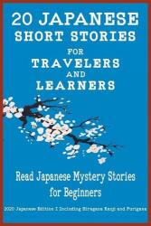 20 Japanese Short Stories for Travelers and Learners Read Japanese Mystery Stories for Beginners - Christian Tamaka Pedersen, Christian Stahl (ISBN: 9781916216570)