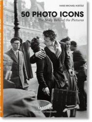 Photo Icons. 50 Schlüsselbilder und ihre Hintergründe - Hans-Michael Koetzle (ISBN: 9783836577717)