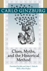Clues, Myths, and the Historical Method (ISBN: 9781421409900)