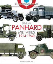 Tous les Panhard militaires 1914-1940 - François Vauvillier, Laurent Lecocq, Eric Schwartz (ISBN: 9791038012684)