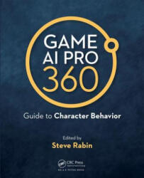 Game AI Pro 360: Guide to Character Behavior - Rabin, Steve (ISBN: 9780367151140)