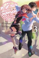 My Instant Death Ability Is So Overpowered, No One in This Other World Stands a Chance Against Me! , Vol. 3 (ISBN: 9781975368326)