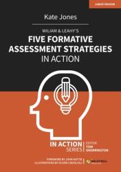 Wiliam & Leahy's Five Formative Assessment Strategies in Action (ISBN: 9781913622770)