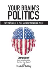 Your Brain's Politics - George Lakoff, Elisabeth Wehling (ISBN: 9781845409210)