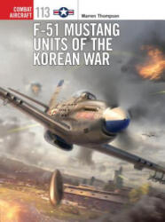 F-51 Mustang Units of the Korean War - Warren Thompson (ISBN: 9781472808660)