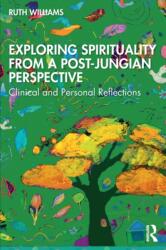 Exploring Spirituality from a Post-Jungian Perspective (ISBN: 9781032256818)