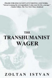 Transhumanist Wager - Zoltan Istvan (ISBN: 9780988616110)
