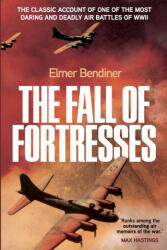 Fall of Fortresses - Elmer Bendiner (ISBN: 9781913727000)