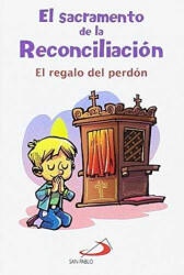 El sacramento de la reconciliación - Equipo San Pablo, Jesús López Pastor (ISBN: 9788428547680)
