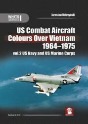 US Combat Aircraft Colours over Vietnam 1964 - 1975. Volume 2 (ISBN: 9788365958440)