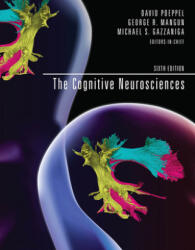 Cognitive Neurosciences - David Poeppel, George R. Mangun, Michael S. Gazzaniga, Sarah-jayne Blakemore, Todd M. Preuss (ISBN: 9780262043250)