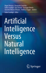 Artificial Intelligence Versus Natural Intelligence - Roger Penrose, Emanuele Severino, Ines Testoni, Giuseppe Vitiello, Giacomo Mauro D'Ariano, Federico Faggin, Fabio Scardigli, Fabio Scardigli (ISBN: 9783030854829)