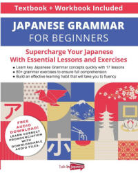 Japanese Grammar for Beginners Textbook + Workbook Included - Talk in Japanese (ISBN: 9798885261852)