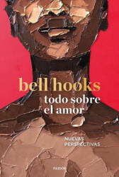 Todo sobre el amor - BELL HOOKS (ISBN: 9788449337918)