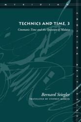 Technics and Time, 3 - Bernard Stiegler (ISBN: 9780804761680)