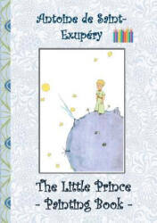 Little Prince - Painting Book - Elizabeth M Potter, Antoine de Saint-Exupéry (ISBN: 9783748130727)
