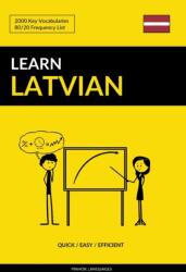 Learn Latvian - Quick / Easy / Efficient (ISBN: 9781090271280)