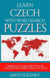Learn Czech with Word Search Puzzles: Learn Czech Language Vocabulary with Challenging Word Find Puzzles for All Ages - David Solenky (ISBN: 9781725979529)