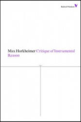 Critique of Instrumental Reason - Max Horkheimer (ISBN: 9781781680230)