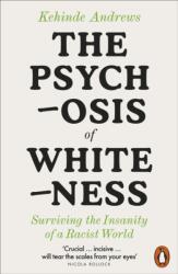 The Psychosis of Whiteness (ISBN: 9780141992389)