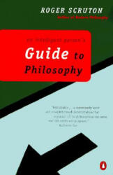 An Intelligent Person's Guide to Philosophy - Roger Scruton (ISBN: 9780140275162)