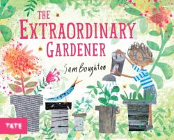 The Extraordinary Gardener (ISBN: 9781849766890)