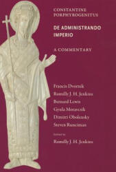 Commentary on De Administrando Imperio - R. J. H. Jenkins, Francis Dvornik, Bernard Lewis, Gyula Moravcsik, Dimitri Obolensky (ISBN: 9780884023791)