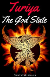 Turiya - The God State - Santatagamana (ISBN: 9781728744049)