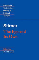 Stirner: The Ego and its Own - Max Stirner (ISBN: 9780521456470)