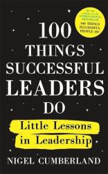100 de lucruri pe care liderii de succes le fac (ISBN: 9781529353310)