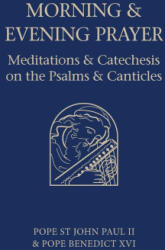 Morning and Evening Prayer - Paul, Pope St John, II, Benedict, Pope, XVI (ISBN: 9781784697518)